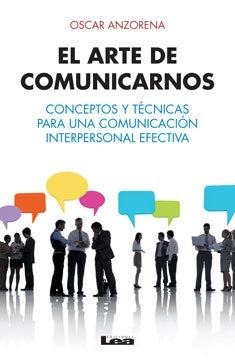 El arte de comunicarnos  | Oscar R. Anzorena