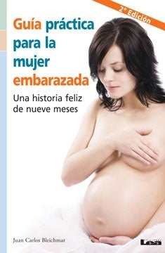 Guía práctica para la mujer embarazada | Juan Carlos Bleichmar