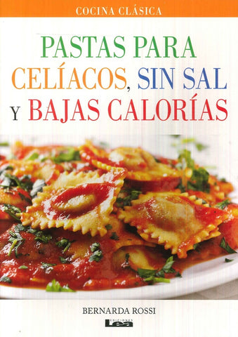 PASTAS PARA CELIACOS, SIN SAL Y BAJAS CALORIAS.. | Bernarda Rossi