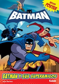 Batman. Batman y sus superamigos | Juan  Martins