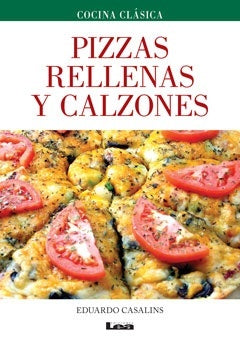 Pizzas rellenas y calzones | Eduardo Casalins