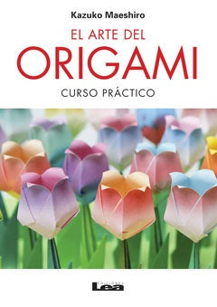 ARTE DEL ORIGAMI CURSO PRACTICO* | Kazuko Maeshiro