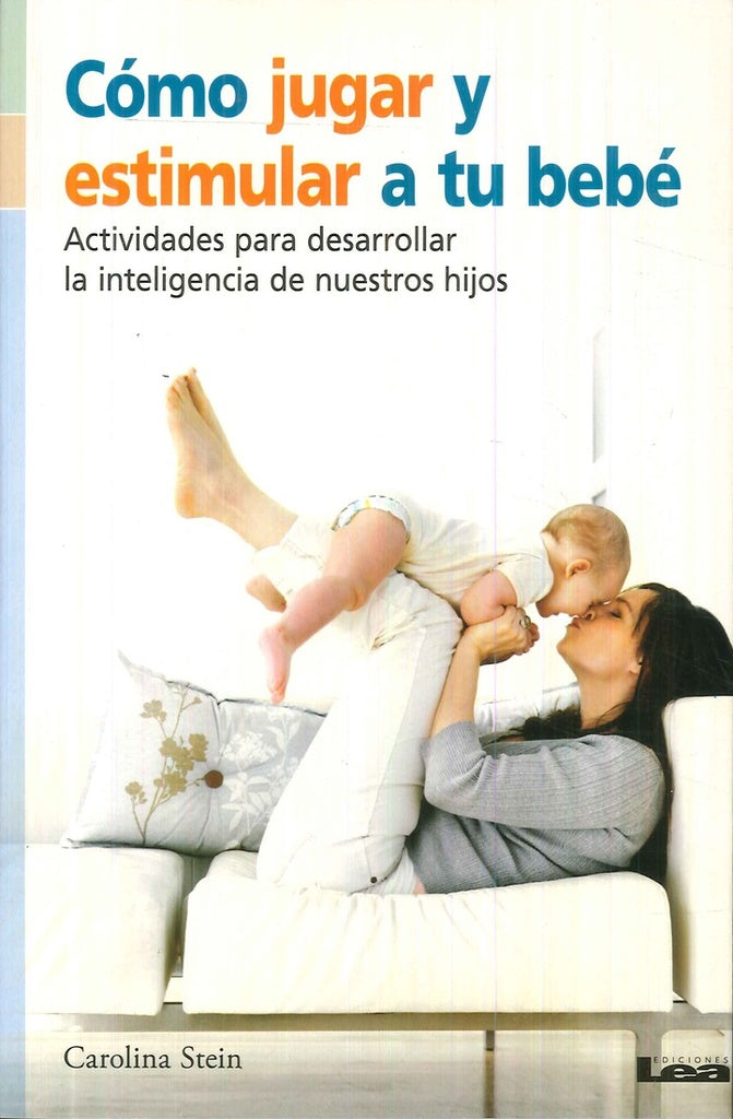 Como jugar y estimular a tu bebé | Carolina Stein