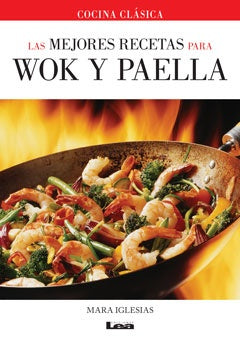 Las mejores recetas para Wok y paella. | Maria Iglesias