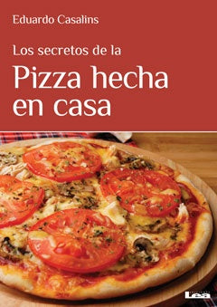 LOs secretos de la pizza hecha en casa | Eduardo Casalins