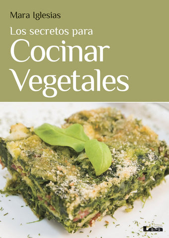 LOS SECRETOS PARA COCINAR VEGETALES.. | Mara Iglesias