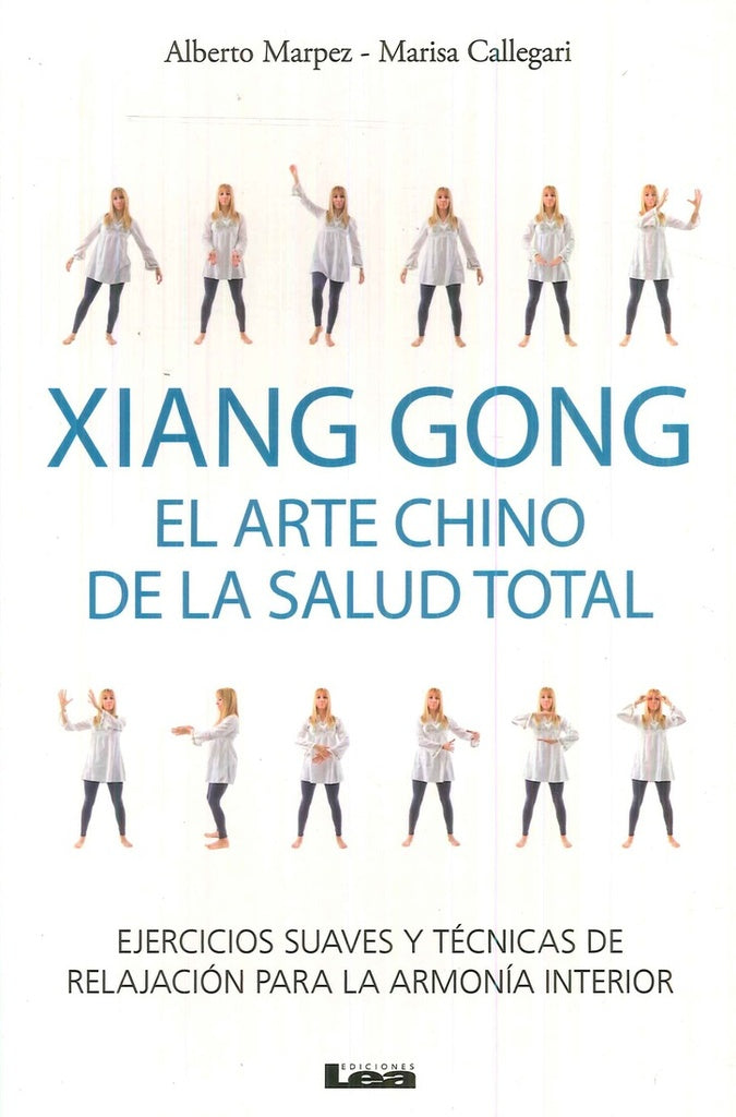 XIANG GONG - EL ARTE CHINO DE LA SALUD TOTAL.. | Alberto Marpez