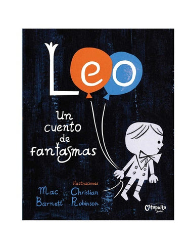 LEO: UN CUENTO DE FANTASMAS.. | Mac Barnett