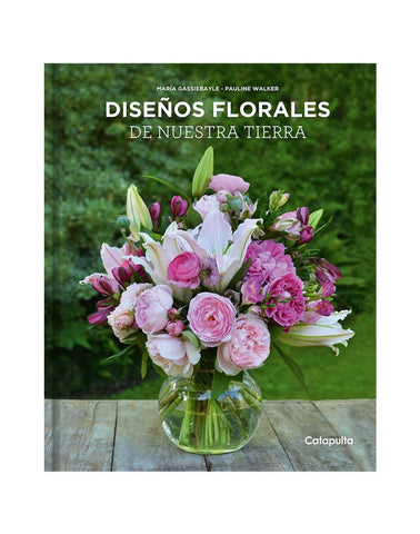 DISEÑOS FLORALES DE NUESTRA TIERRA | MARIA GASSIEBAYLE