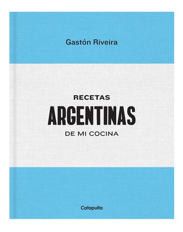 Recetas argentinas de mi cocina | Gastón Riveira