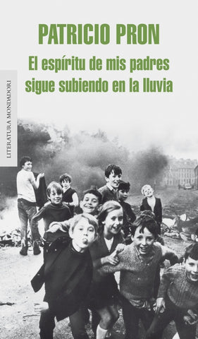El espíritu de mis padres sigue subiendo en la lluvia | Patricio Pron