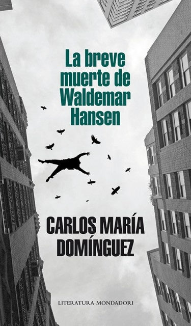 LA BREVE MUERTE DE WALDEMAR HANSEN.. | Carlos María Domínguez
