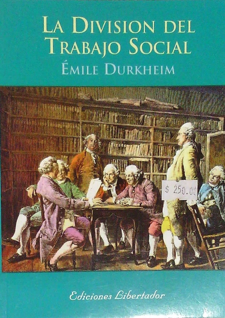 LA DIVISION DEL TRABAJO SOCIAL.. | Emile Durkheim