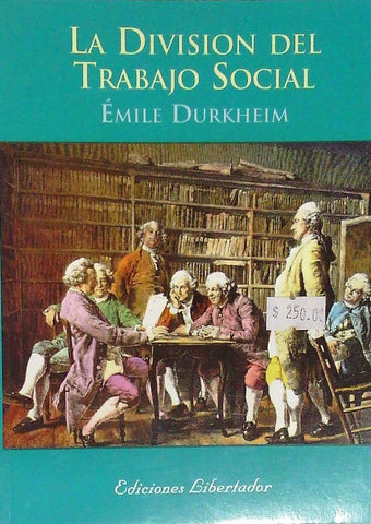 LA DIVISION DEL TRABAJO SOCIAL.. | Emile Durkheim