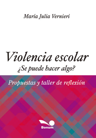 VIOLENCIA ESCOLAR SE PUEDE HACER ALGO.. | María Julia Vernieri