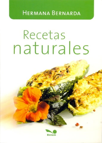 RECETAS NATURALES.. | Hermana Bernarda