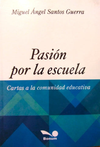 PASION POR LA ESCUELA.. | Miguel Ángel Santos Guerra