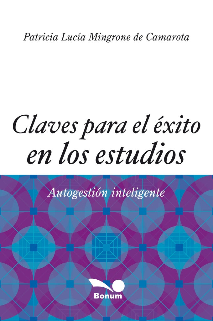 CLAVES PARA EL ÉXITO EN LOS ESTUDIOS.. | PATRICIA  MINGRONE DE CAMAROTTA
