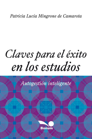 CLAVES PARA EL ÉXITO EN LOS ESTUDIOS.. | PATRICIA  MINGRONE DE CAMAROTTA