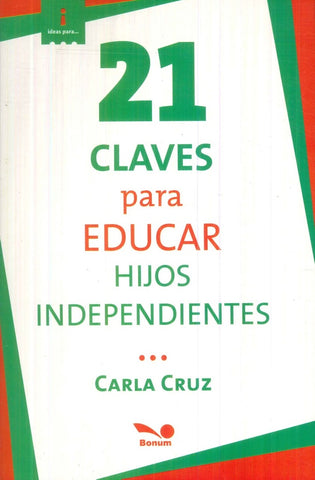 21 CLAVES PARA EDUCAR HIJOS INDEPENDIENTES.. | Carla Cruz