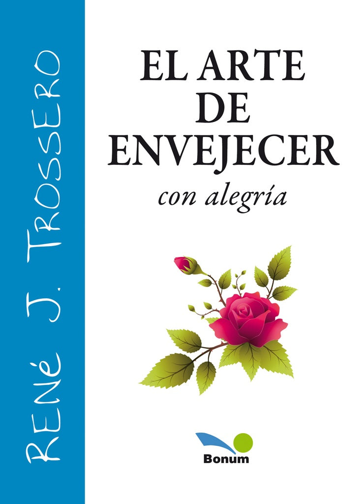 El arte de envejecer | René Juan Trossero