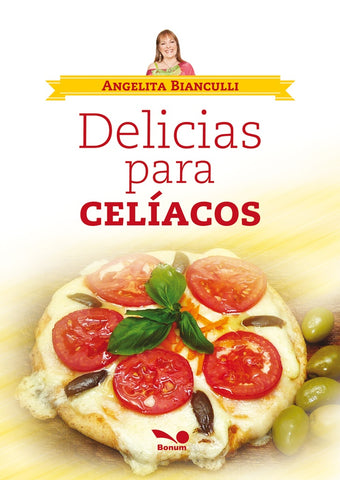 DELICIAS PARA CELIACOS.. | Angelita Bianculli
