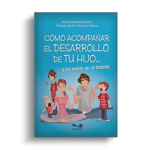 Cómo acompañar el desarrollo de tu hijo | Alexia Rattazzi