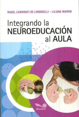 INTEGRANDO LA NEUROEDUCACIÓN AL AULA.. | Mabel Ester Carminati de Limongelli