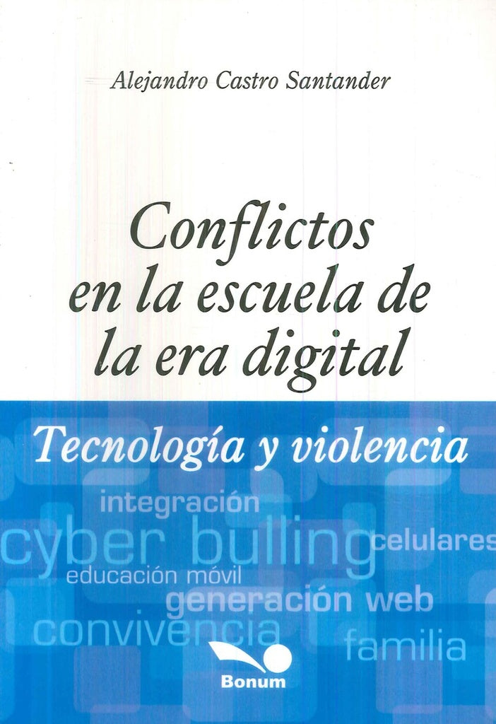 CONFLICTOS DE LA ESCUELA EN LA ERA DIGITAL.. | Alejandro Castro Santander