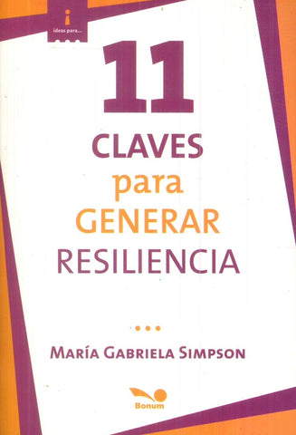 11 CLAVES PARA GENERAR RESILIENCIA.. | MaríaGabriela Simpson