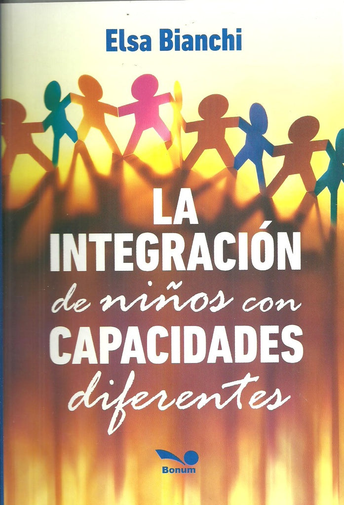 LA INTEGRACION DE NIÑOS CON CAPACIDADES DIFERENTES.. | Elsa Bianchi