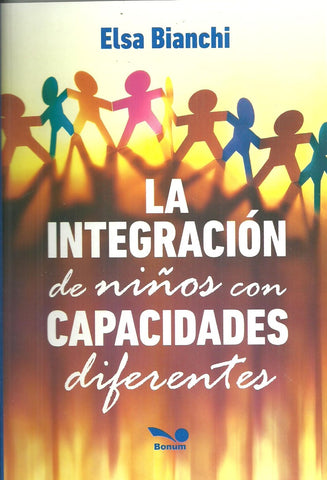 LA INTEGRACION DE NIÑOS CON CAPACIDADES DIFERENTES.. | Elsa Bianchi