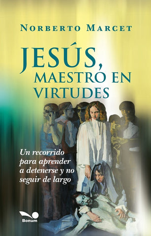 Jesús, maestro en virtudes | Norberto Marcet