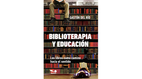 Biblioterapia y educación | Gastón Del Río