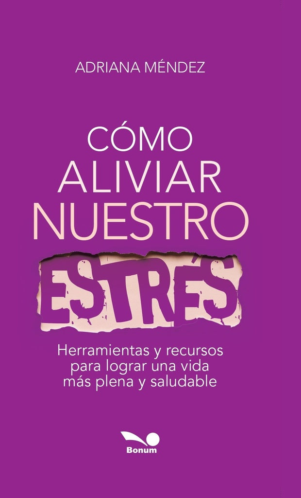 Cómo aliviar nuestro estrés | Adriana  Méndez