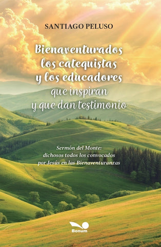Bienaventurados los catequistas y los educadores que inspiran y que dan testimonio | Santiago Peluso