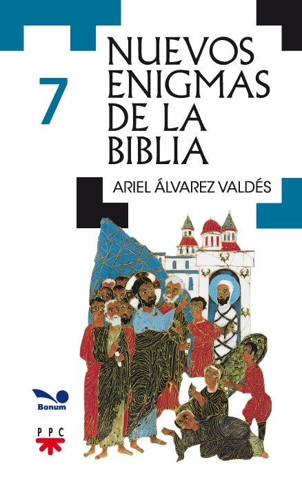 Nuevos enigmas de la Biblia 7 | Ariel Álvarez Valdés