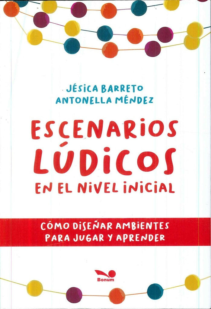 Escenarios lúdicos en el nivel inicial: cómo diseñar ambientes para jugar y aprender | Jesica Barreto