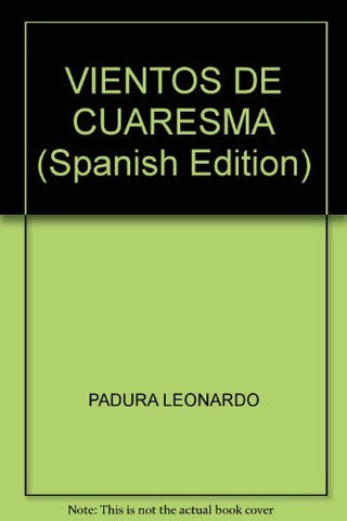 VIENTOS DE CUARESMA | Leonardo Padura