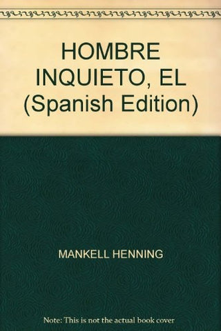 EL HOMBRE INQUIETO * | Henning Mankell