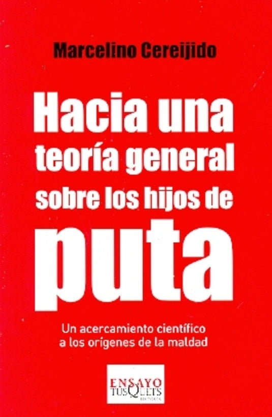 Hacia una teoría general sobre los hijos de puta | Marcelino Cereijido
