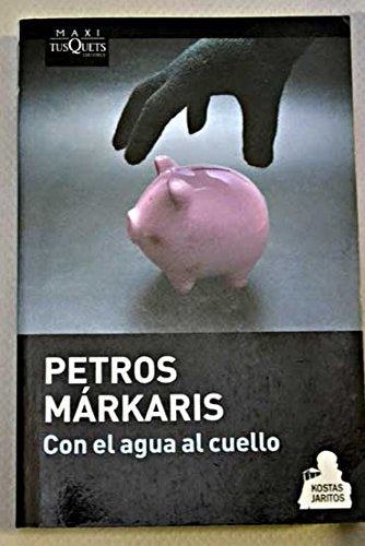Con el agua al cuello (fallado) | Petros Markaris