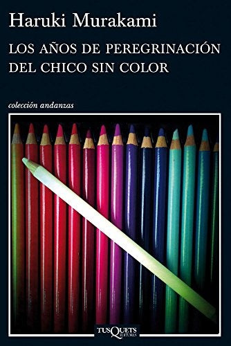 Los años de peregrinacion del chico sin color * | Haruki Murakami