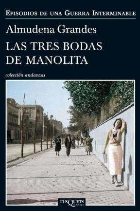 LAS TRES BODAS DE MANOLITA | Almudena Grandes
