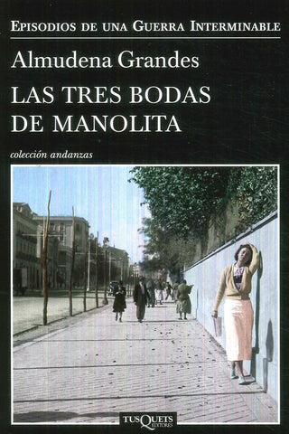 LAS TRES BODAS DE MANOLITA | Almudena Grandes