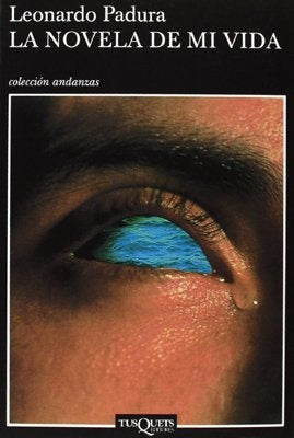 LA NOVELA DE MI VIDA.. | Leonardo Padura