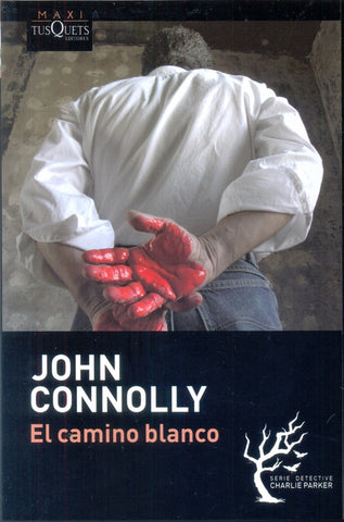 EL CAMINO BLANCO.. | John Connolly