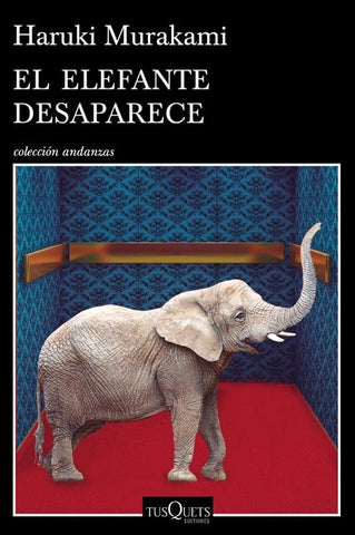 EL ELEFANTE DESAPARECE.. | Haruki Murakami