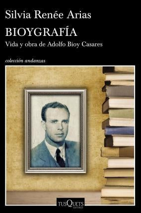 BIORAFIA. VIDA Y OBRA DE ADOLFO BIOY CASARES- FALLADO | Silvia Renée Arias