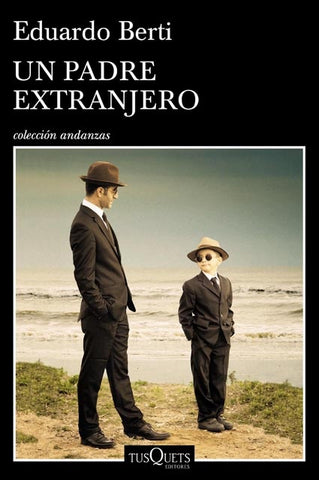Un padre extranjero * | Eduardo Berti
